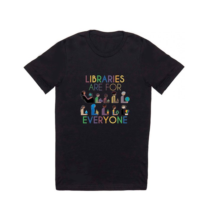 Rainbow Libraries Are For Everyone T Shirt
