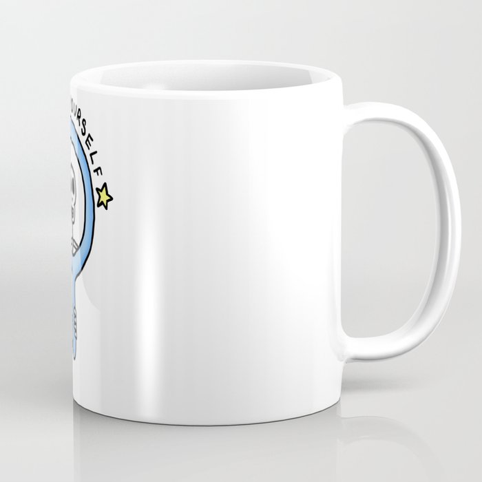 LOOK AT YOURSELF Coffee Mug