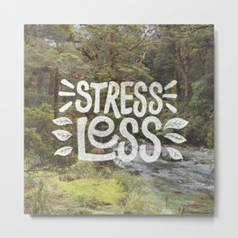 Stress Less Metal Print | Wilderness, Camping, Plants, Newzealand, Photo, Outdoors, Milfordsound, Curated, Explore, Typography 