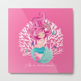Be a mermaid Metal Print | Trendy, Magic, Fashion, Drawing, Cute, Kids, Sweet, Summer, Fish, Lovely 