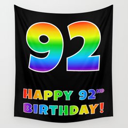 [ Thumbnail: HAPPY 92ND BIRTHDAY - Multicolored Rainbow Spectrum Gradient Wall Tapestry ]