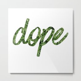 Dope Script Weed Metal Print | Dopesticker, Epicshit, Shittshirt, Swagtshirt, Epicshitsticker, Swagpillow, Swag, Dodopeshitshirt, Epicshittshirt, Shitpillow 