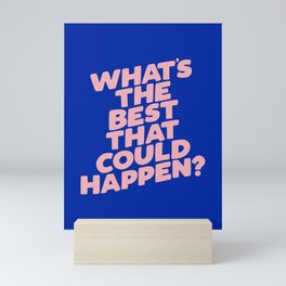 Whats The Best That Could Happen Mini Art Print | Color, Colorful, Graphicdesign, Vintage, Modern, Daily, Monday, Motivation, Quotes, Pastels 