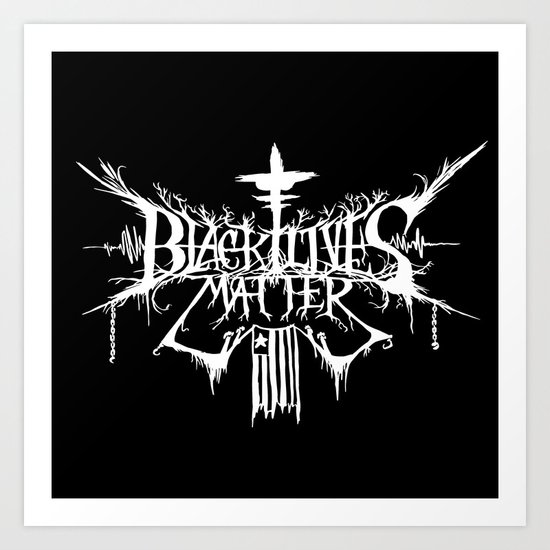 Black Lives Matter Black Metal Logo Art Print By Larrywest Society6
