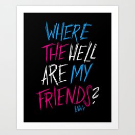 Where The Hell? Art Print