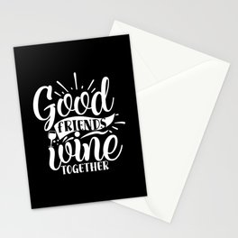 Good Friends Wine Together Quote Stationery Card