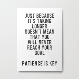 Inspiring - Patience Is Key Quote Metal Print | Patience, Mindset, Office, Quotes, Positive, Motivation, Motivational, Hustle, Key, Inspiration 