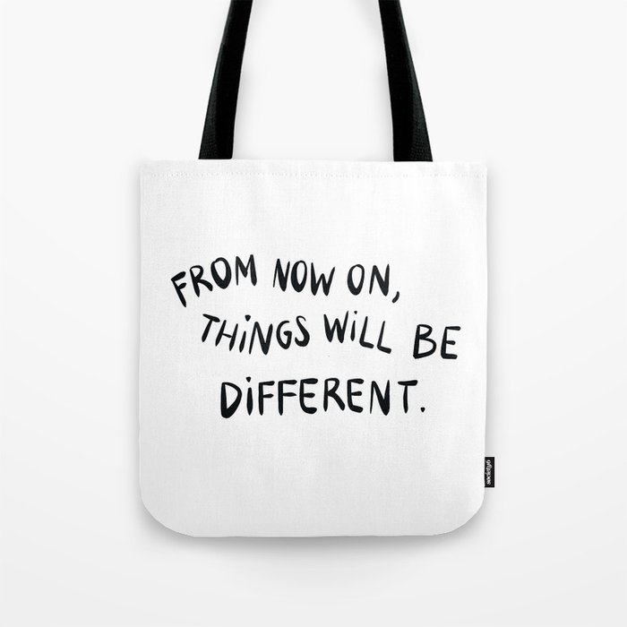 Things will be different  Tote Bag