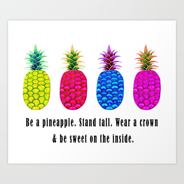 Pineapple Stand Tall Wear A Crown Be Sweet Quote Art Print By Airemestudio Society6