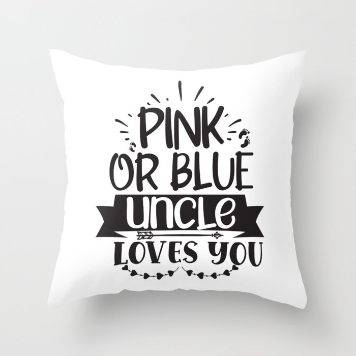 Pink Or Blue Uncle Loves You Throw Pillow