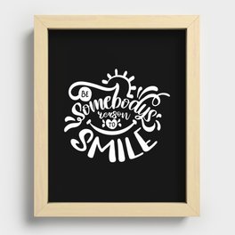 Be Somebody's Reason To Smile Motivational Quote Recessed Framed Print