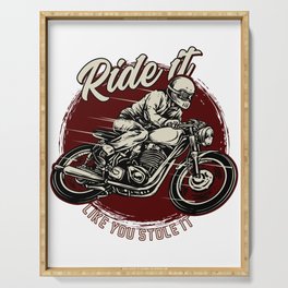 Ride It Like You Stole It Serving Tray