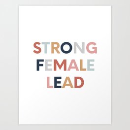Strong Female Lead Art Print
