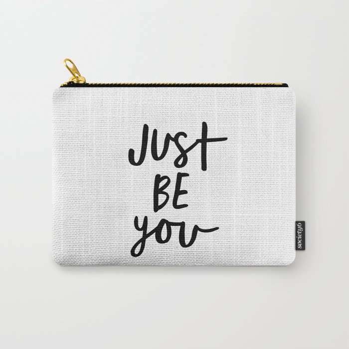 Just Be You black and white contemporary minimalism typography design home wall decor bedroom Carry-All Pouch