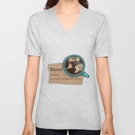Yawn is a silent scream for coffee V Neck T Shirt
