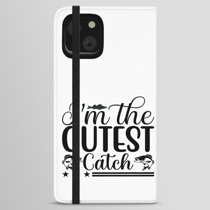 I´m The Cutest Catch iPhone Wallet Case