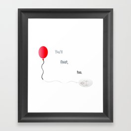 You'll float, too. Framed Art Print