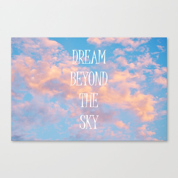 Dream Beyond the Sky... Canvas Print
