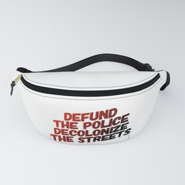 Defund The Police Decolonize The Streets Fanny Pack | Riot, Streets, Black, Police, Lives, Matter, Indigenous, Minneapolis, Defund, Autonomouszone 