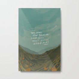 "Take Heart, Dear Traveller, Light Will Meet You In Wild Places." | Landscape Design Metal Print | Morgan, Curated, Watercolor, Mhn, Acrylic, Hand Lettering, Harper, Typography, Hopeful, Encouragement 