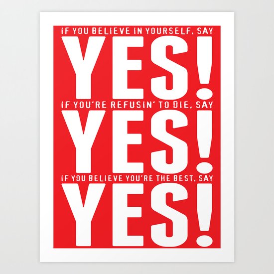 YES! YES! YES! Art Print