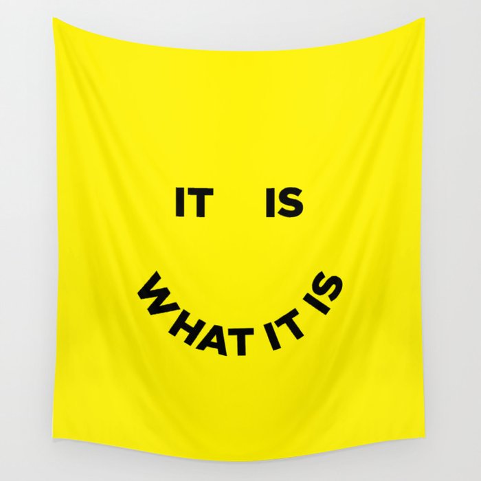 It Is What It Is Wall Tapestry