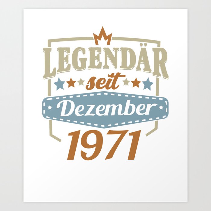 Geburtstag Legendär seit dezember 1971 Geburtstag Art Print by