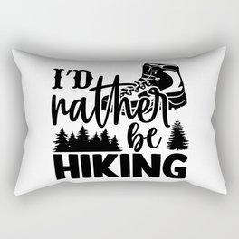 I'd Rather Be Hiking Rectangular Pillow