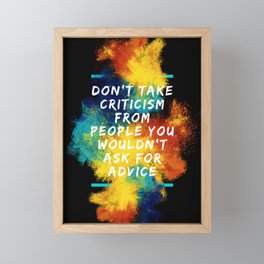 Don't take criticism Framed Mini Art Print