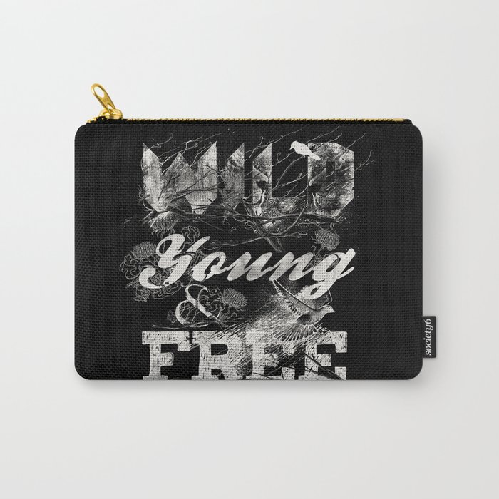 WILD YOUNG AND FREE Carry-All Pouch