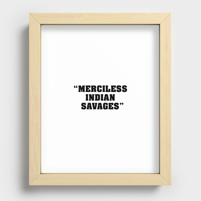 merciless indian savages Recessed Framed Print