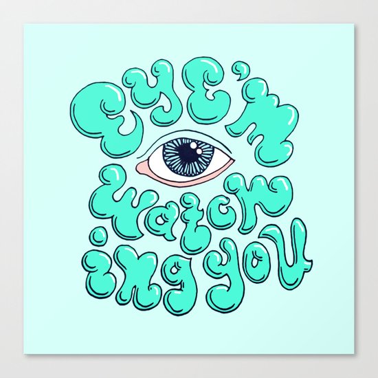 EYE'M WATCHING YOU Canvas Print