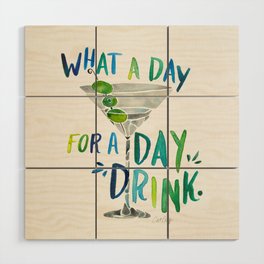 What a Day for a Day Drink – Blue & Green Palette Wood Wall Art