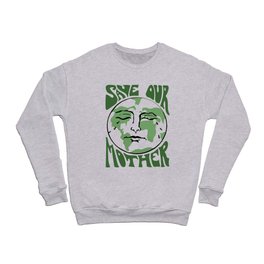 Save Our Mother Crewneck Sweatshirt