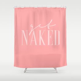 Get Naked pink2 Shower Curtain
