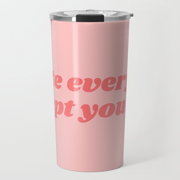 except you Travel Mug