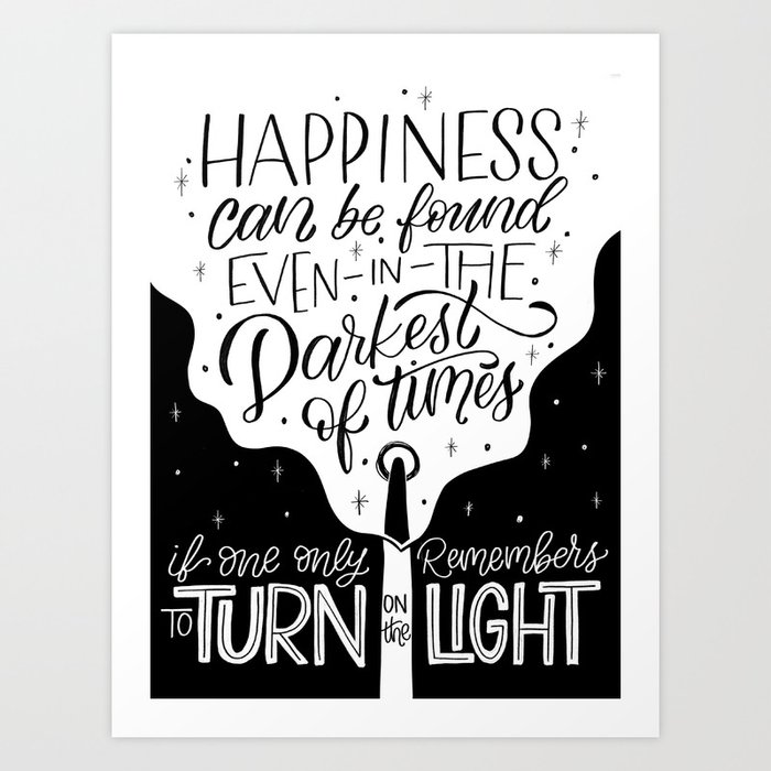 Happiness can be found even in the Darkest of Times Dumbledore Quote Art Print by Mini Press