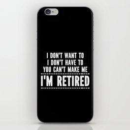 Funny Retirement Saying iPhone Skin