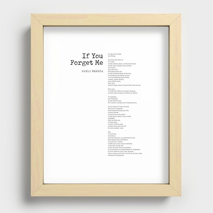If You Forget Me - Pablo Neruda Poem - Literature - Typewriter Print Recessed Framed Print