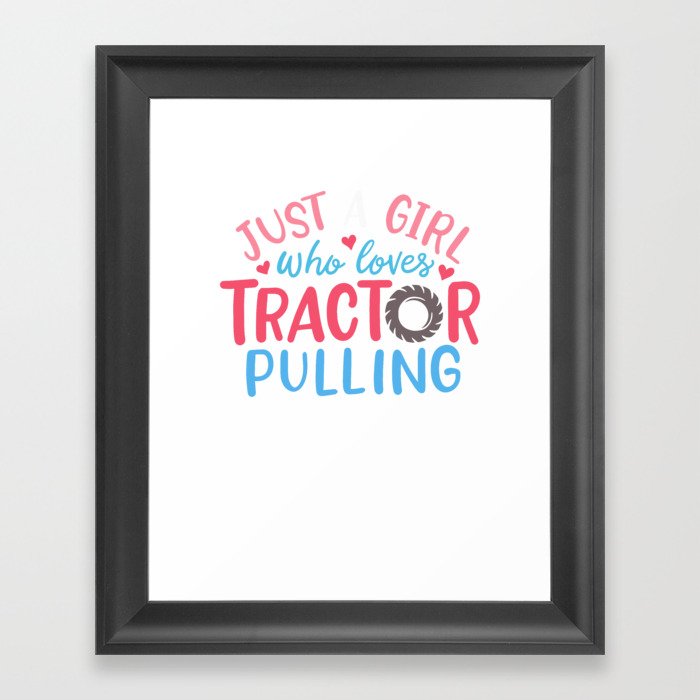 Just A Girl Who Loves Tractor Pulling Framed Art Print