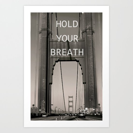 Hold Your Breath Art Print