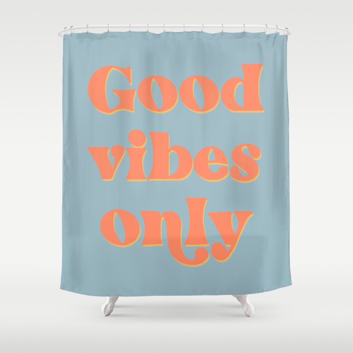Good Vibes Only Quote in Light Blue Shower Curtain