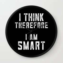 I Think Therefore I Am Smart Wall Clock