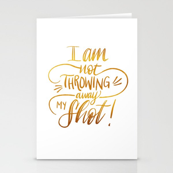I am not throwing away my shot Stationery Cards