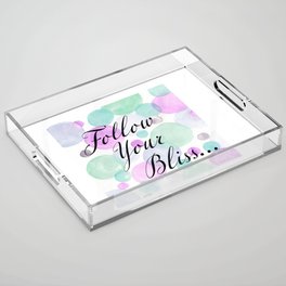 Follow Your Bliss purple and green Bubbles Acrylic Tray