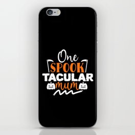 One Spooktacular Mum Funny Halloween Cool iPhone Skin