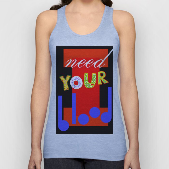 I need your blood Tank Top