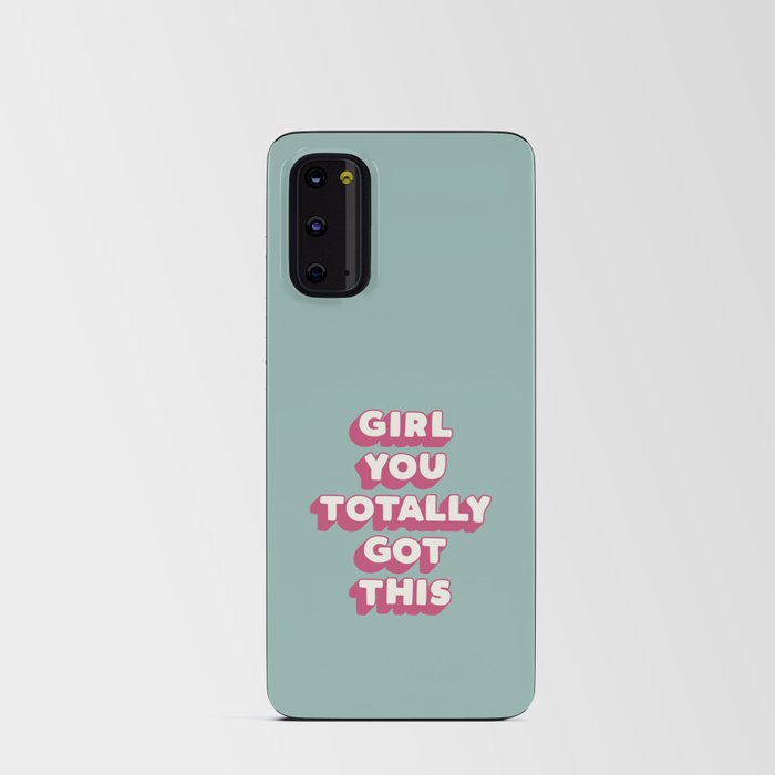 Girl You Totally Got This Android Card Case