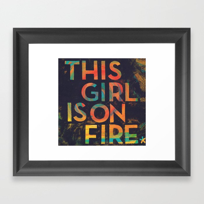 This Girl Is On Fire Framed Art Print
