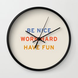 Be Nice, Work Hard, Have Fun | Retro Vintage Bauhaus Typography Wall Clock